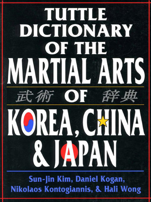 Title details for Tuttle Dictionary Martial Arts Korea, China & Japan by Daniel Kogan - Available